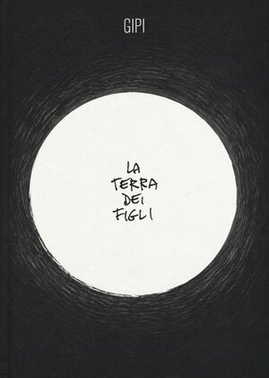 La terra dei figli by Gipi