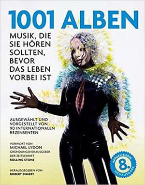 1001 ALBEN Musik, die Sie hören sollten, bevor das Leben vorbei ist. by Robert Dimery