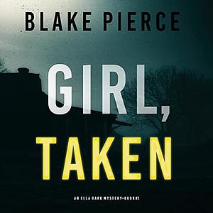 Girl, Taken by Blake Pierce