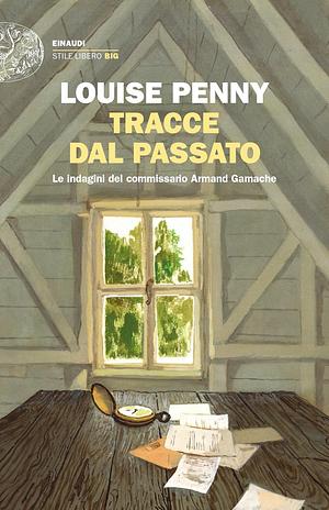 Tracce dal passato by Louise Penny