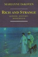 Rich And Strange: Gender, History, Modernism by Marianne DeKoven