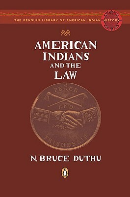 American Indians and the Law by N. Bruce Duthu