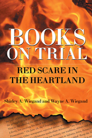 Books on Trial: Red Scare in the Heartland by Wayne A. Wiegand, Shirley A. Wiegand