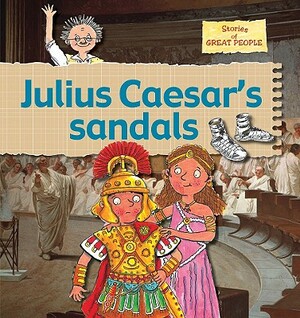 Julius Caesar's Sandals by Karen Foster, Gerry Bailey