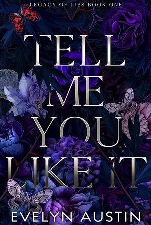 Tell Me You Like It by Evelyn Austin