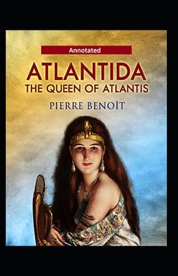 Atlantida (Annotated) by Pierre Benoit