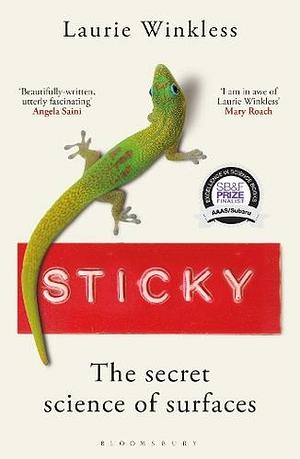 Sticky: The Secret Science of Surfaces by Laurie Winkless