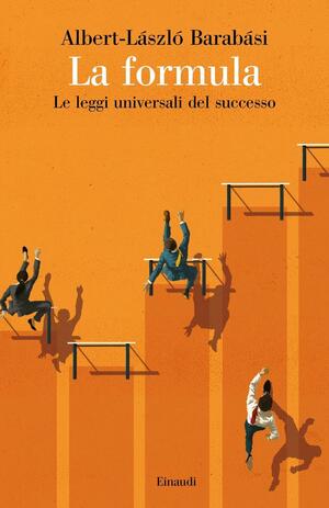 La formula: Le leggi universali del successo by Albert-László Barabási, Simonetta Frediani