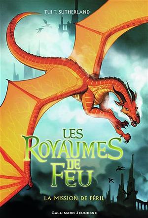 Les Royaumes de Feu (Tome 8) - La Mission de Péril by Tui T. Sutherland