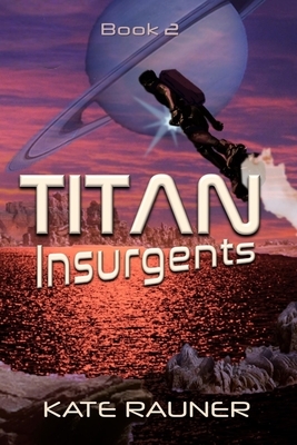 Titan Insurgents by Kate Rauner