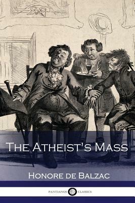 The Atheist's Mass by Honoré de Balzac