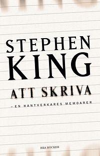 Att skriva: En hantverkares memoarer by Stephen King