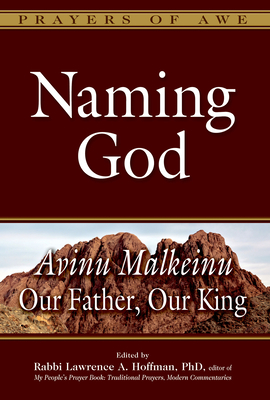 Naming God: Avinu Malkeinu--Our Father, Our King by 