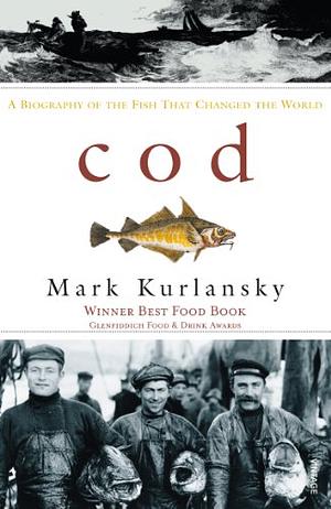 Cod: A Biography of the Fish That Changed the World by Mark Kurlansky Summary & Study Guide by BookRags