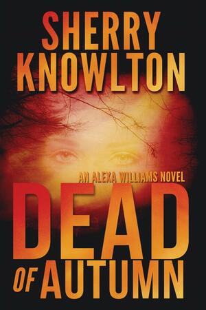 Dead of Autumn by Sherry Knowlton