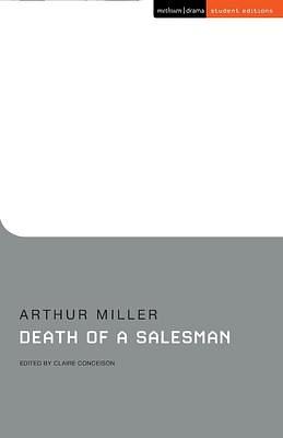 Death of a Salesman by Claire Conceison (editor) Arthur Miller, Claire Conceison (editor) Arthur Miller, Claire Conceison, Susan Abbotson