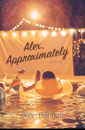 Alex Approximately by Jenn Bennett, Jenn Bennett