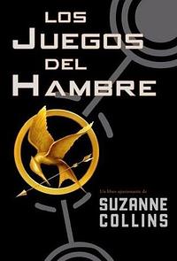 Los Juegos del Hambre / The Hunger Games by Suzanne Collins