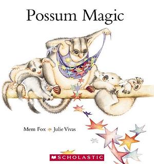 Possum Magic by Julie Vivas, Mem Fox