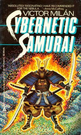 The Cybernetic Samurai by Victor Milán