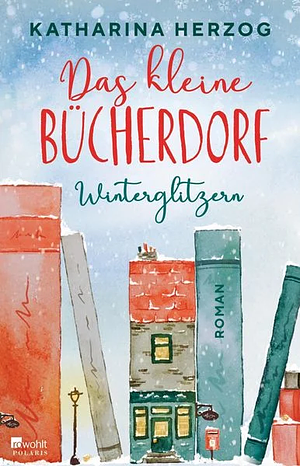 Das kleine Bücherdorf: Winterglitzern by Katharina Herzog