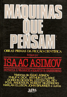 Máquinas que pensam - Obras-primas da ficção científica by Isaac Asimov, Martin H. Greenberg, Patricia S. Warwick, Milton Persson