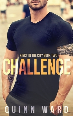 Challenge: A Best Friends Romance by Quinn Ward