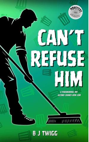 Can't Refuse Him: A Paranormal Second Chance MM Rom Com by Benjamin Twigg