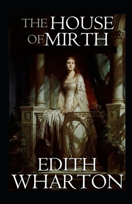 The House of Mirth Illustrated by Edith Wharton