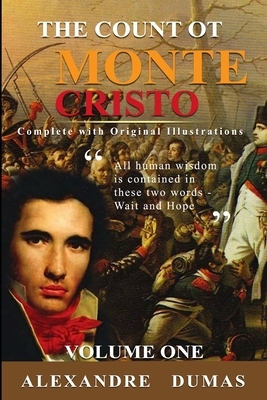 The Count of Monte Cristo: Classic Illustrated ( Complete and With the Original illustrations ) Vol.1 by Alexandre Dumas
