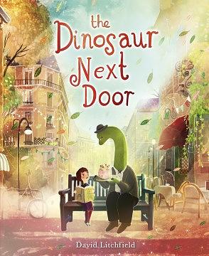 The Dinosaur Next Door by David Litchfield