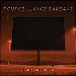 Sousveillance Pageant by Emily Abendroth