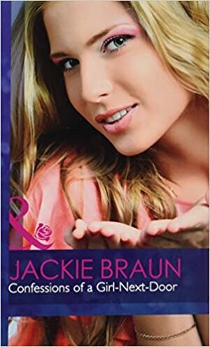 Confessions of a Girl-Next-Door by Jackie Braun