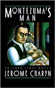 Montezuma's Man by Jerome Charyn