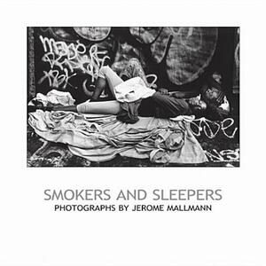 Smokers and Sleepers: Photographs by Jerome Mallmann by Chazen Museum of Art