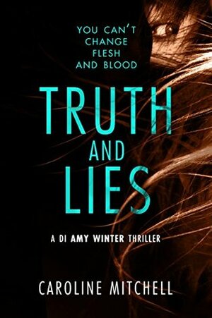 Truth and Lies by Caroline Mitchell