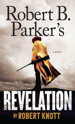 Robert B. Parker's Revelation by Robert Knott