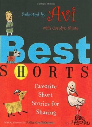 Best Shorts: Favorite Stories for Sharing by Chris Raschka, Katherine Paterson, Carolyn Shute, Avi