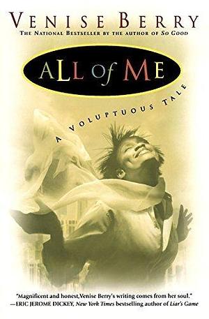 All of Me: a Voluptuous Tale: A Voluptuous Tale by Venise T. Berry, Venise T. Berry