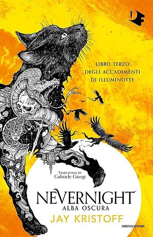 Alba oscura. Nevernight (Libro terzo degli accadimenti di Illuminotte) by Jay Kristoff