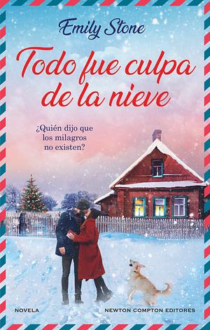 Todo fue culpa de la nieve by Emily Stone