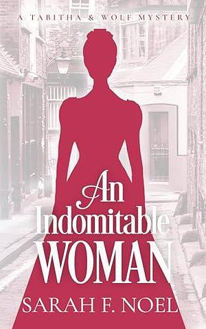 An Indomitable Woman by Sarah F. Noel, Sarah F. Noel