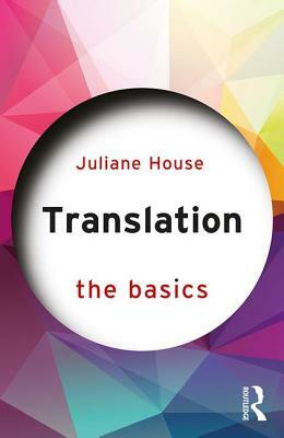 Translation: The Basics by Juliane House
