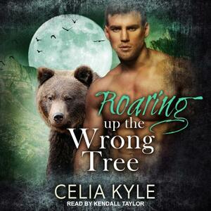 Roaring Up the Wrong Tree by Celia Kyle