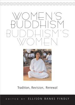 Women's Buddhism, Buddhism's Women: Tradition, Revision, Renewal by 