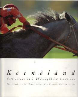 Keeneland: Reflections on a Thoroughbred Tradition by Edward L. Bowen, William Strode, Jacqueline Duke, William F. Reed, Ken Weaver, David Robertson