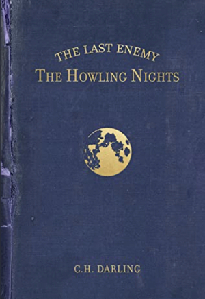 The Last Enemy: The Howling Nights by C.H. Darling