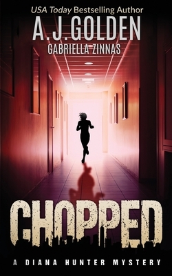 Chopped: A Diana Hunter Mystery by Alison Golden