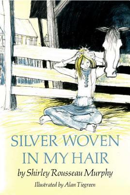 Silver Woven in My Hair by Shirley Rousseau Murphy