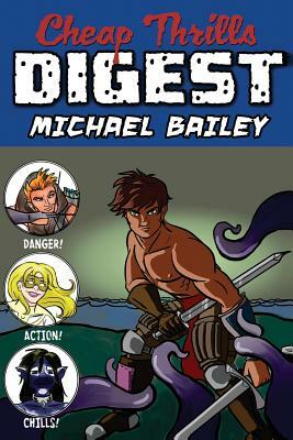 Cheap Thrills Digest by Michael C. Bailey